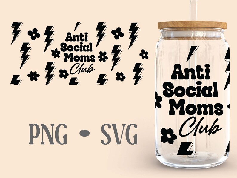 May include: A clear glass tumbler with a black and white design featuring the text "Anti Social Moms Club" and lightning bolts and flowers. The tumbler has a wooden lid and a straw.