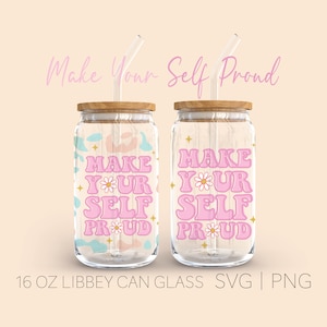 May include: Two 16 ounce glass jars with wooden lids and pink straws. The jars have a design with the text "Make Your Self Proud" in pink letters with a daisy in the "O" of "Your".