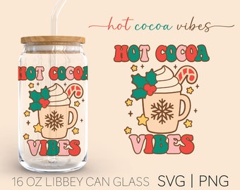 Hot Cocoa Vibes • 16oz Glass Can Cutfile, Hot Cocoa Vibes Svg, Merry Christmas Svg, Hot Cocoa Svg, Svg For Cricut, Digital Download