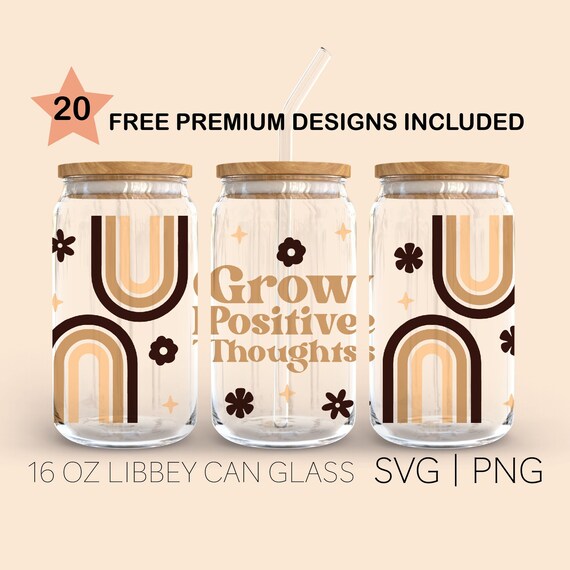 Grow Positive Thoughts, 16 Oz Glass Can Cut File, Boho Rainbow Svg, Libbey Glass Svg, Inspirational Svg, Svg Files For Cricut