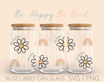 Be Happy Be Kind Libbey Can Glass Svg, 16 Oz Can Glass, Flower Can Glass Wrap Svg , Cricut Cut File, PNG, Coffee Cup Svg, Libbey Glass Wrap