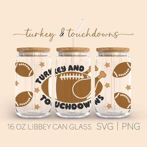 Turkey And Touchdowns • 16oz Glass Can Cutfile, Fall Svg,Funny Thanksgiving American Football SVG PNG, Thanksgiving Day, Cricut File