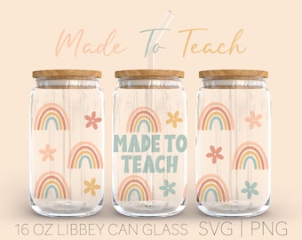 Gemacht, um LibbeyCan Glas-Svg zu unterrichten, 16 Unzen kann Glas, Regenbogen-Svg, gemacht, um Lehrer-Leben-Svg, zurück zur Schule-Svg, bester Lehrer-Svg zu unterrichten