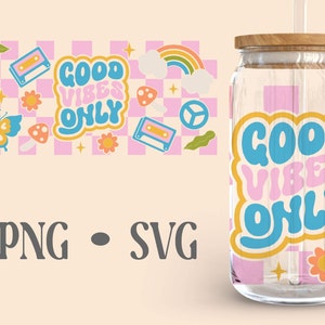 Good Vibes Only • 16 Oz Glass Can Cut File, Hippie Svg, Retro Svg