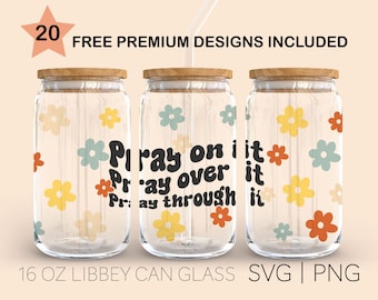 Pray on it Pray over it Pray through it, 16 Oz libbey Glass Svg, Christian Cross Svg, Bible Verse Svg, Svg For Cricut, Digital Download