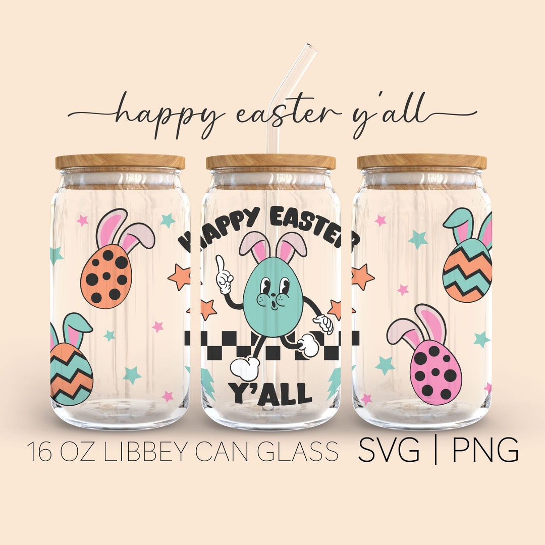 Happy Easter Y'all • 16 Oz Glass Can Cut File, Retro Easter Svg, Easter ...