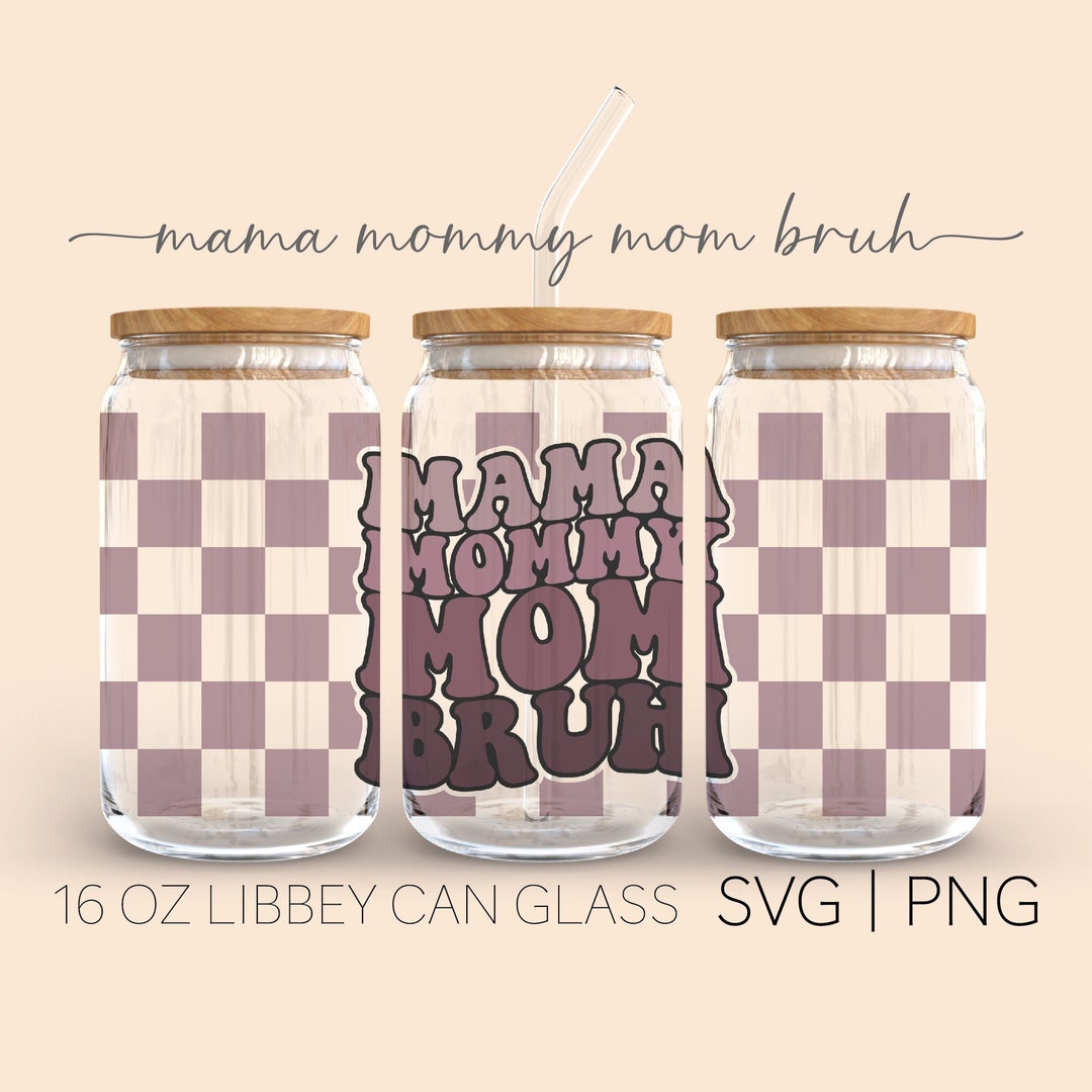 上品なブランド Mama Mommy Mama Cutfile, Can Glass 16oz • Checkered Bruh Mom テープ・マスキングテープ