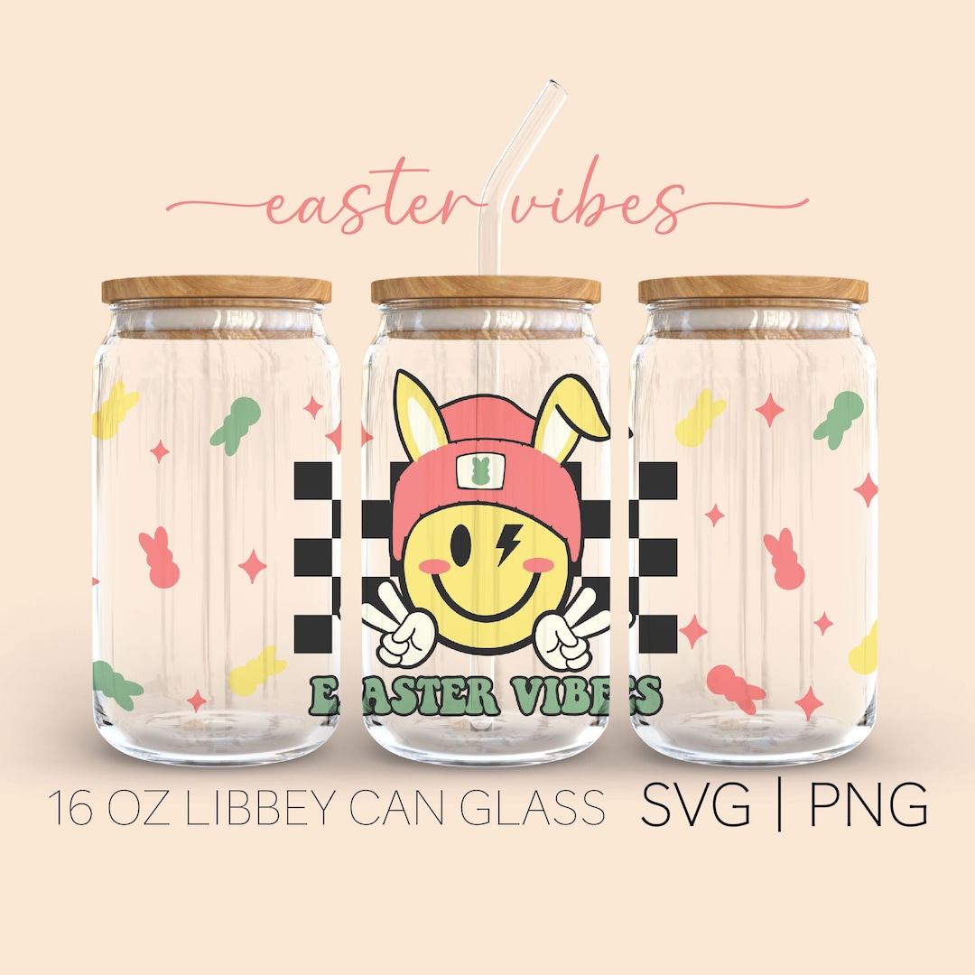 Easter Vibes • 16 Oz Glass Can Cut File, Easter Svg, Happy Easter Svg ...
