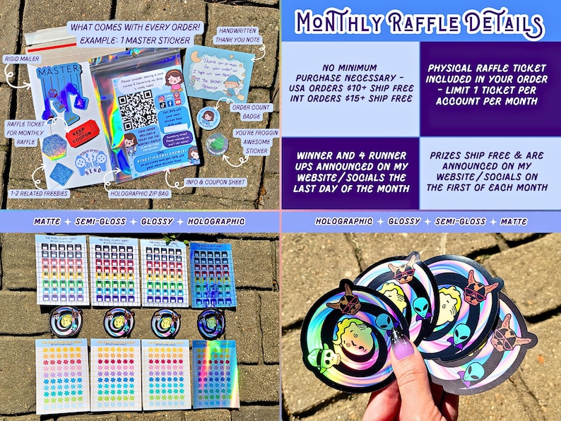 May include: An assortment of stickers, raffle tickets, and promotional materials. The image includes holographic zip bags, matte, semi-gloss, glossy, and holographic stickers. Text includes "Monthly Raffle Details" and "What comes with every order!"