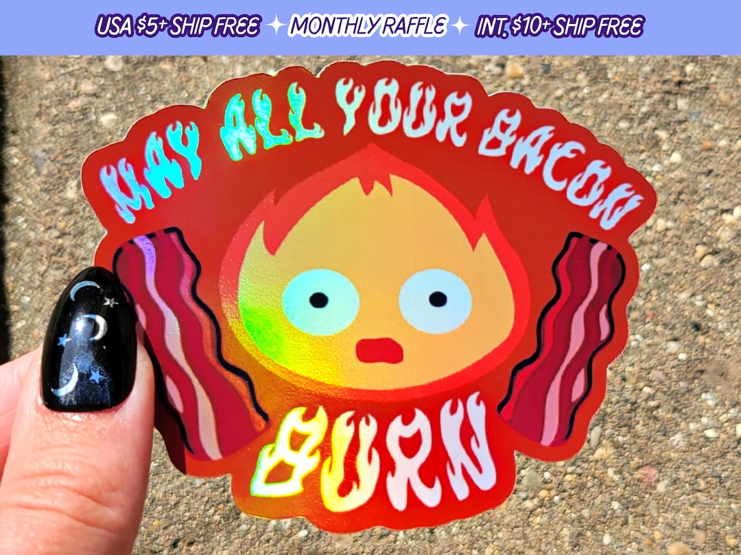 Calcifer Sticker May All Your Bacon Burn Handmade Holographic Etsy