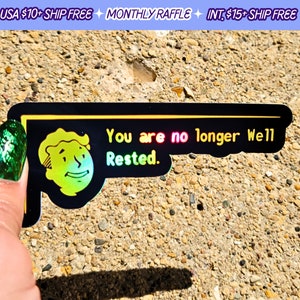 Fallout You Are No Longer Well Rested Handmade Holographic Vinyl Sticker