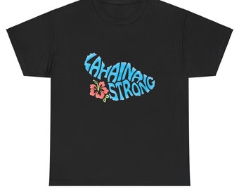 Lahaina Strong Unisex Heavy Cotton T Shirt, Lahaina Strong Memory, Lahaina Maui, FREE SHIPPING, Lahaina Strong Memento, Lahaina Souvenir