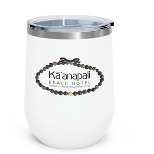 12. Kaanapali Beach Hotel Insulated Wine Tumbler, Unique KBH Memento, FREE SHIPPING, Kaanapali Beach Hotel Souvenir, Kaanapali Beach Hotel