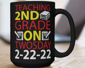 2-22-22 Mug, Teaching 2nd Grade, Twosday, Teaching On Twosday, Free Shipping, Teaching 2nd Grade On Twosday, Teaching Twosday,
