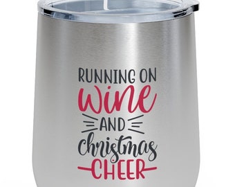 Wine Christmas Tumbler, "Running on Wine and Christmas Cheer", FREE SHIPPING, Wine Gifts, Christmas Gifts, Wine Lovers, Gift for Her, Wine