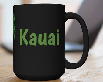 Kauai Coffee Mug, Unique Kauai Memorabilia, Kauai Hawaii, FREE SHIPPING, Kauai Gift Idea, Kauai Keepsake, Kauai Souvenir, Good Kauai Memento