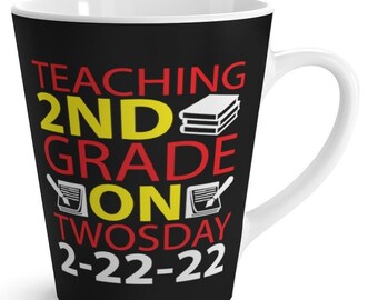2-22-22 Latte Mug, Twosday Coffee Cup, Teaching 2nd Grade, Free Shipping, Teaching 2nd Grade On Twosday, Twosday 2-22-22 Mug, Twosday