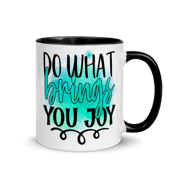 Motivational Cup, "Do What Brings You Joy" Coffee Cup, Inspirational Saying, FREE CHIPPING, 6 Colors, Motivation Mug, Inspirational Mugs