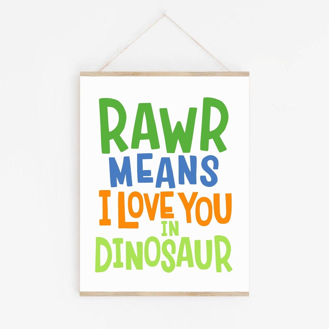 Rawr Means I Love You In Dinosaur Art Print Dino T Rex Print Etsy