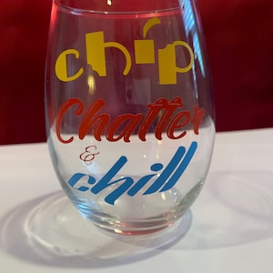 Chip Chatter & Chill Wine Glasses | party glasses | drinking glass | stemless | whiskey glass | bar glasses | bridal party gifts