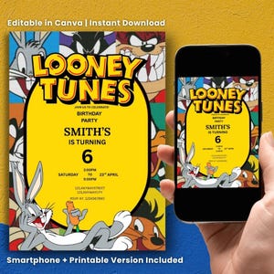 May include: A Looney Tunes-themed birthday party invitation. The design features Bugs Bunny and other cartoon characters. The invitation includes the text "Editable in Canva | Instant Download", the name "Smith's", the number "6", and party details.