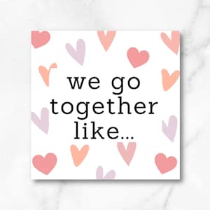 We Go Together Like, Valentine&#39;s Day Cookie Tag, 2.5 inches, Printable Cookie Tag, Digital Cookie Tag