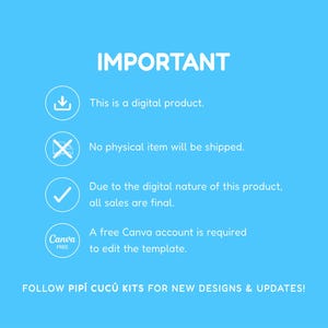 Puede incluir: Gr&aacute;fico azul claro con la palabra "IMPORTANTE" en blanco. El texto explica que se trata de un producto digital, no se enviar&aacute; ning&uacute;n art&iacute;culo f&iacute;sico, todas las ventas son finales y se requiere una cuenta gratuita de Canva. Tambi&eacute;n se incluye el texto "FOLLOW PIP&Iacute; CUC&Uacute; KITS FOR NEW DESIGNS & UPDATES!".