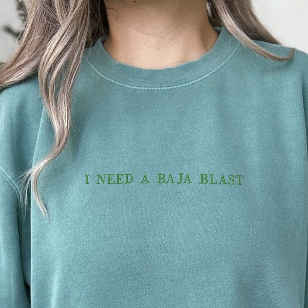 I Need A Baja Blast Embroidered Crewneck Sweater | Minimalistic Funny Food Saying Sweatshirt | Taco Bell Lover Gift | Taco Bell Merch