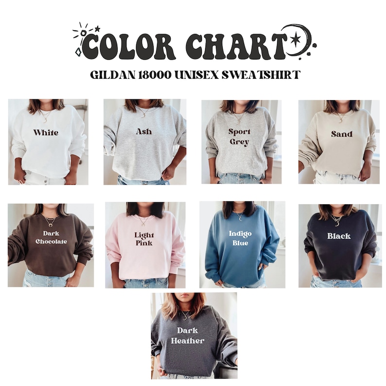 May include: Color chart of Gildan 18000 unisex sweatshirts in various colors, including white, ash, sport grey, sand, dark chocolate, light pink, indigo blue, black, and dark heather. Each sweatshirt is displayed on a person.