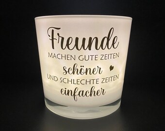 Windlicht mit Spruch / Windlicht für Freunde / Freunde machen gute Zeiten schöner und schlechte Zeiten einfacher.