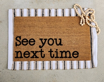 see you next time doormat, funny wisconsin doormat, wisconsin doormat, ope, gas station doormat, kwik trip, midwestern doormat