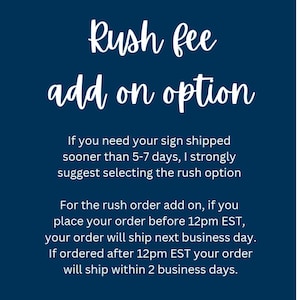 May include: A navy blue graphic with white text that reads "Rush fee add on option." The text explains the rush order process, including shipping times and deadlines for orders placed before and after 12pm EST.