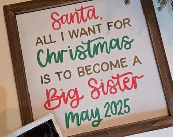 baby #2 announcement sign, big sibling christmas reveal, all i want for christmas is to become a big brother big sister sign