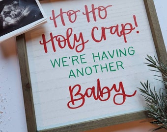 baby #2 announcement sign, big sibling christmas reveal, funny christmas pregnancy announcement, ho ho holy crap pregnancy sign
