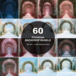 May include: A digital collection of 60 Christmas backdrop images featuring various snowy garden archways decorated with flowers and greenery. The central circular text overlay reads 60 Christmas BACKDROP BUNDLE 300 DPI - HIGH RESOLUTION.