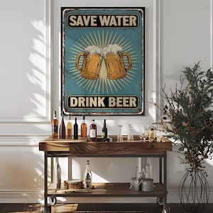 Save Water Drink Beer Poster - Funny Beer Wall Art - Vintage Pub Decor - Man Cave Print - Bar Sign Printable or Framed