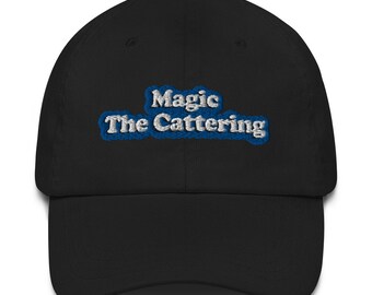 Magic the Cattering Hat, Magic the Gathering Hat, Magic the Gathering Gift, Magic the Cattering Gift, MTG (Embroidered Dad Cap)
