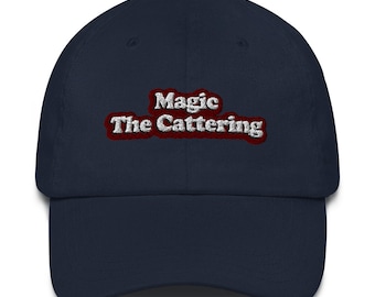 Magic the Cattering Hat, Magic the Gathering Hat, Magic the Gathering Gift, Magic the Cattering Gift, MTG (Embroidered Dad Cap)