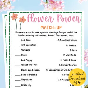 May include: A printable flower power match-up game with a green border and floral illustrations. The game asks players to match the flower to its symbolic meaning.  The flowers listed are: Red Rose, Pink Carnation, Marigold, Phlox, Red Poppy, Forget-Me-Not, Black-Eyed Susan, Bells of Ireland, Mayflower, and White Lily.