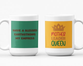 Have a Blessed Earthstrong My Empress.  African American mug celebrating an African American Woman's Earthstrong. Black peoples coffee mug.