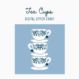 May include: Digital stitch chart featuring three stacked white teacups with blue floral designs and small saucers. The text "Tea Cups" and "DIGITAL STITCH CHART" are displayed in teal script above the teacups against a light blue background.