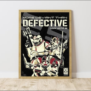 May include: Framed poster depicting Star Wars clone troopers in white and red armour, holding weapons. The poster has the text "MORE DEVIANT THAN DEFECTIVE" in bold, white letters against a black background.