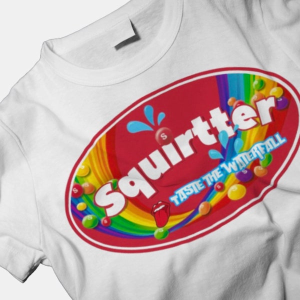 Squirtter Skittles - Humorous Candy-Inspired Meme Shirt Pretty Parody Fun Gift Exchange
