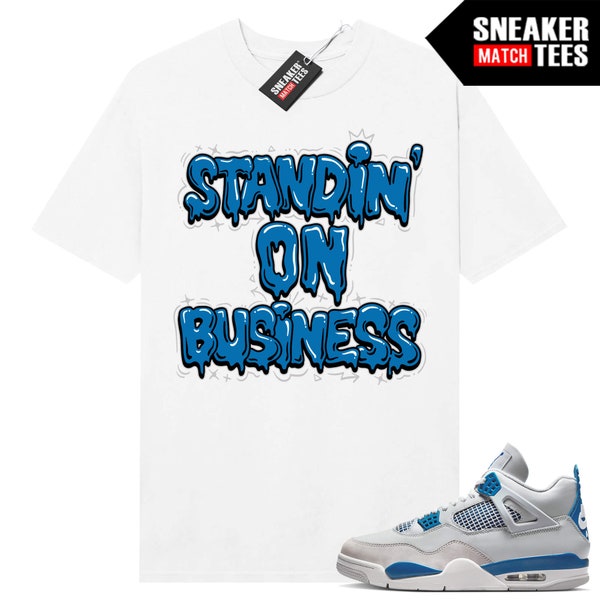 Jordan 4 Military Blue matching Sneaker Match Tees White "Standin On Business"