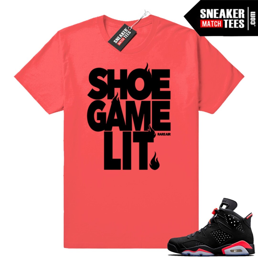 Infrared 6s Shirts to Match Sneaker Match Tees Infrared shoe Game Lit ...