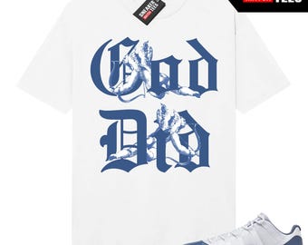 Jordan 11 low Diffused Blue shirts to match Sneaker Match Tees White - God Did