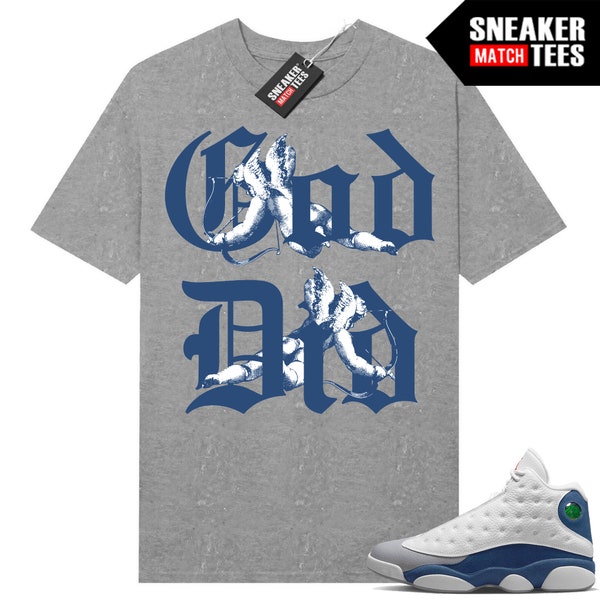 French Blue 13s shirts to match Sneaker Match Tees Heather Grey "God Did"