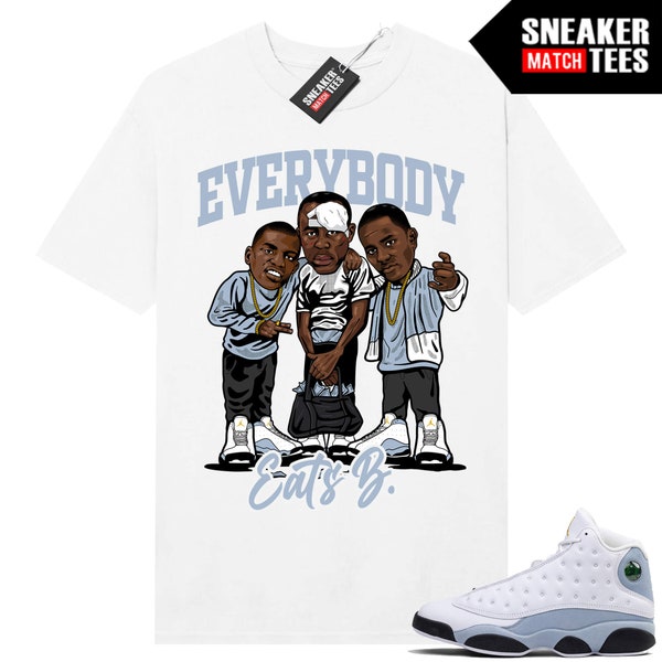 Jordan 13 Blue Grey retro to match Sneaker Match Tees White "Everybody Eats B"