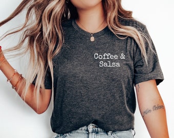 Coffee and Salsa Unisex shirt gift, pocket Salsa dancer, Salsa dance teacher, educator, Salsa mama, mom