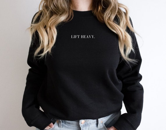 Lift Heavy, Workout Sweatshirt, Pump Cover, Fitness Apparel, Gym Shirt, Embroidered Sweatshirt, Unisex Sweatshirt
